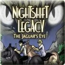  Nightshift Legacy: The Jaguar's Eye™  cover