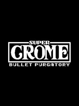  Super Crome: Bullet Purgatory  cover