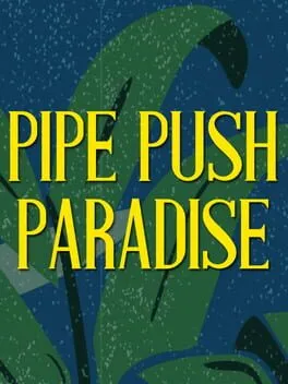  Pipe Push Paradise  cover