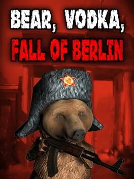  Bear, Vodka, Fall of Berlin!  cover