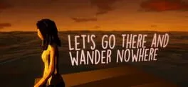  Let's Go There And Wander Nowhere  cover