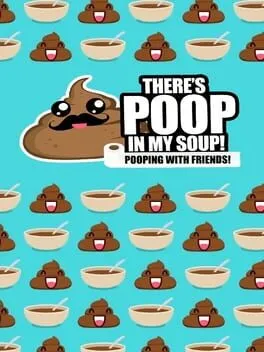  There's Poop In My Soup: Pooping with Friends  cover