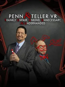  Penn and Teller VR: Frankly Unfair, Unkind, Unnecessary & Underhanded  cover
