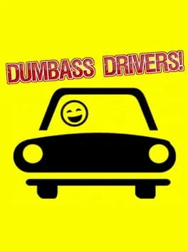 Dumbass Drivers!  cover