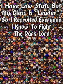  I Have Low Stats But My Class is "Leader", So I Recruited Everyone I Know to Fight the Dark Lord  cover
