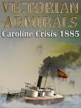  Victorian Admirals: Caroline Crisis 1885  cover