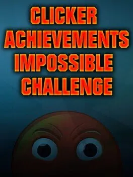  Clicker Achievements: The Impossible Challenge  cover