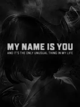  My name is You and it's the only unusual thing in my life  cover