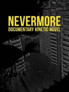  Nevermore: Documentary Kinetic Novel  cover