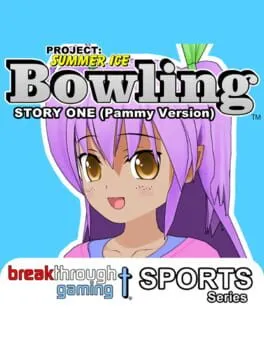 Project: Summer Ice - Bowling: Story One - Pammy Version  cover