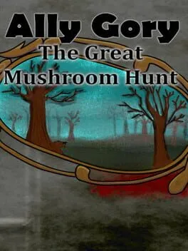  Ally Gory: The Great Mushroom Hunt  cover