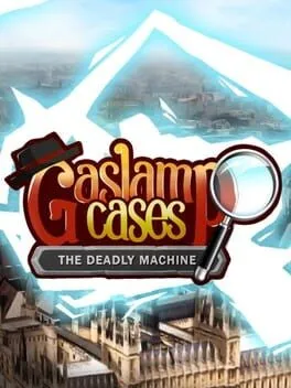  Gaslamp Cases: The Deadly Machine  cover