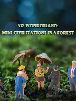  VR Wonderland: mini civilizations in a forest  cover