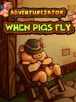  Adventurezator: When Pigs Fly  cover