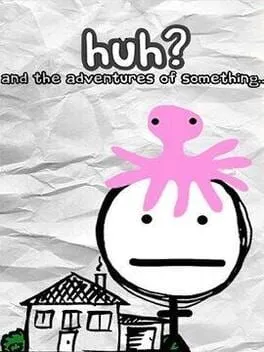  Huh?: and the Adventures of Something  cover