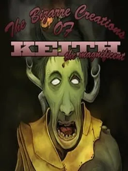  The Bizarre Creations of Keith the Magnificent  cover