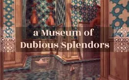  a Museum of Dubious Splendors  cover