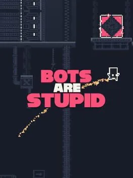  Bots Are Stupid  cover
