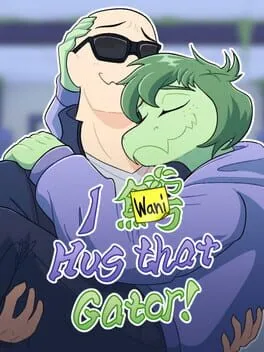  I Wani Hug that Gator!  cover