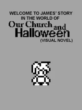  Welcome to James' Story in the World of Our Church and Halloween: Visual Novel  cover