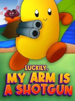  Luckily, My Arm Is A Shotgun  cover
