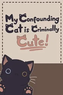  My Confounding Cat is Criminally Cute!  cover