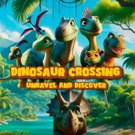  Dinosaur Crossing: Unravel and Discover  cover