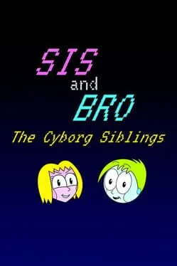  SIS and BRO: The Cyborg Siblings  cover