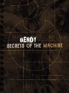  Bendy: Secrets of the Machine  cover