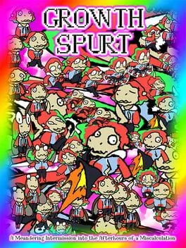  Growth Spurt: a Meandering Intermission into the Afterhours of a Miscalculation  cover