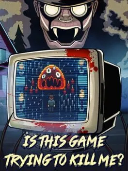 Is This Game Trying to Kill Me?  cover
