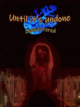  Until It’s Undone: Unmastered  cover