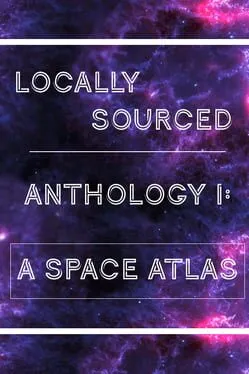  Locally Sourced Anthology I: A Space Atlas  cover