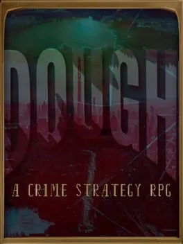  Dough: A Crime Strategy RPG  cover
