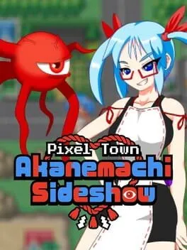  Pixel Town: Akanemachi Sideshow  cover