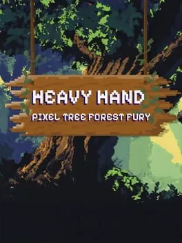  Heavy Hand: Pixel Tree Forest Fury  cover
