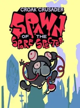  Croak Crusader: Spawn of the Spore Spectre  cover