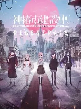  神椿市建設中。Regenerate  cover