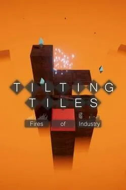  Tilting Tiles: Fires of Industry  cover