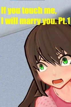  If you touch me, I will marry you.  cover