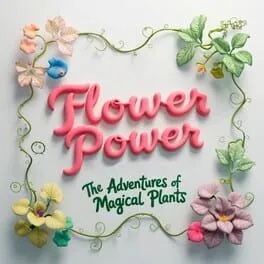  Flower Power: The Adventures of Magical Plants  cover
