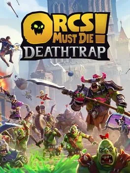  Orcs Must Die! Deathtrap  cover