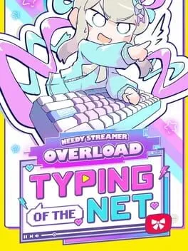  Needy Streamer Overload: Typing of The Net  cover