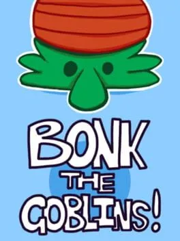  Bonk The Goblins!  cover