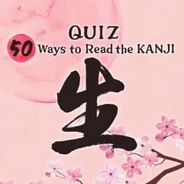  Quiz 50 Ways to Read the Kanji 生  cover