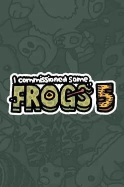  I Commissioned Some Frogs 5  cover