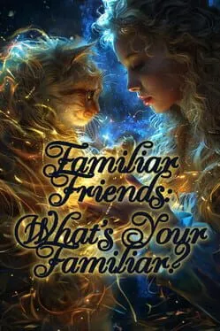  Familiar Friends: What's Your Familiar?  cover