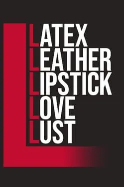  Latex, Leather, Lipstick, Love, Lust  cover