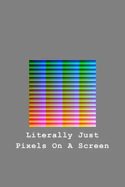  Literally Just Pixels On A Screen  cover