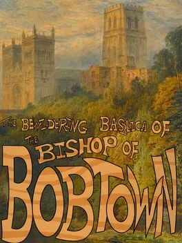  The Bewildering Basilica of the Bishop of Bobtown  cover